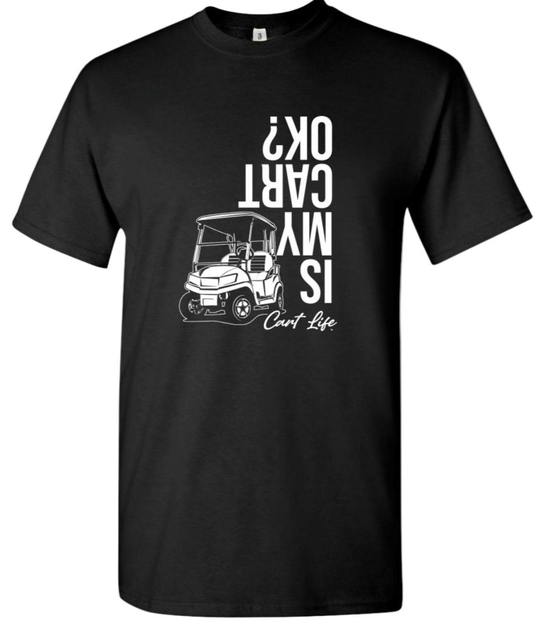 Is My Cart Ok? T-Shirt