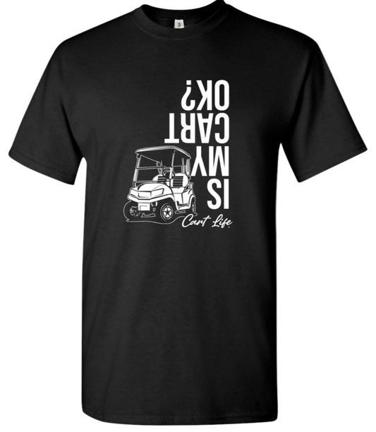 Is My Cart Ok? T-Shirt