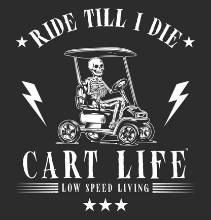 Ride Til I Die - Cart Life T-Shirt